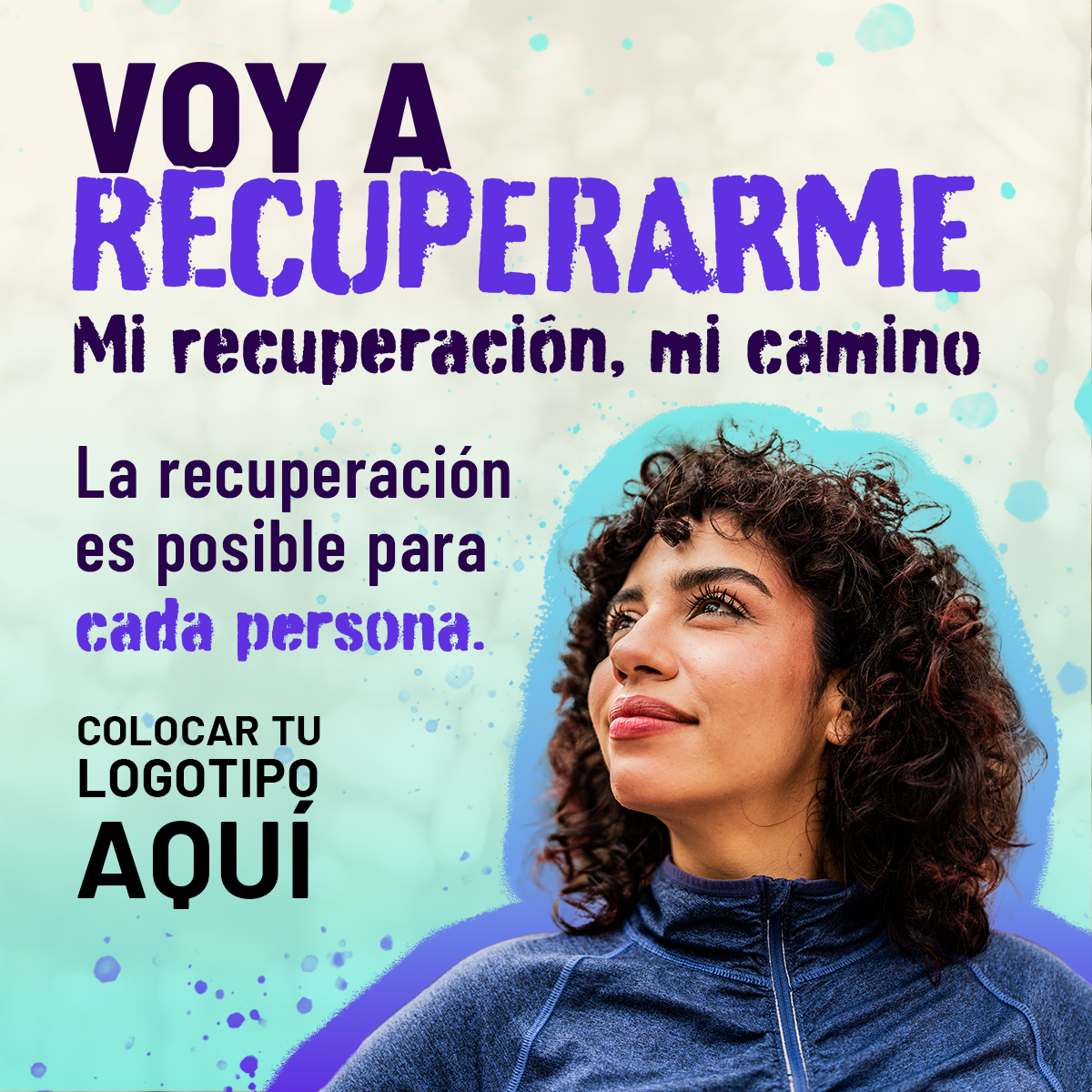 Una joven mirando con esperanza fuera de la cámara con texto en la imagen que dice: “Voy a Recuperarme. Mi recuperación, mi camino. La recuperación es posible para cada persona. Colocar tu logotipo aquí